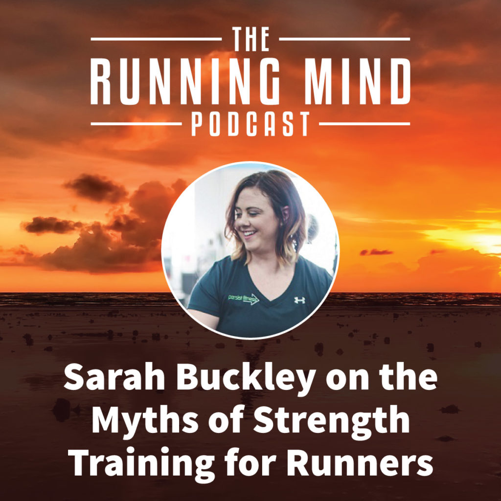 Sarah Buckley on the Myths of Strength Training for Runners