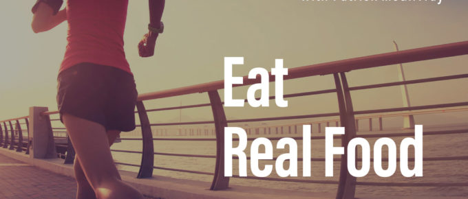 Eat Real Food