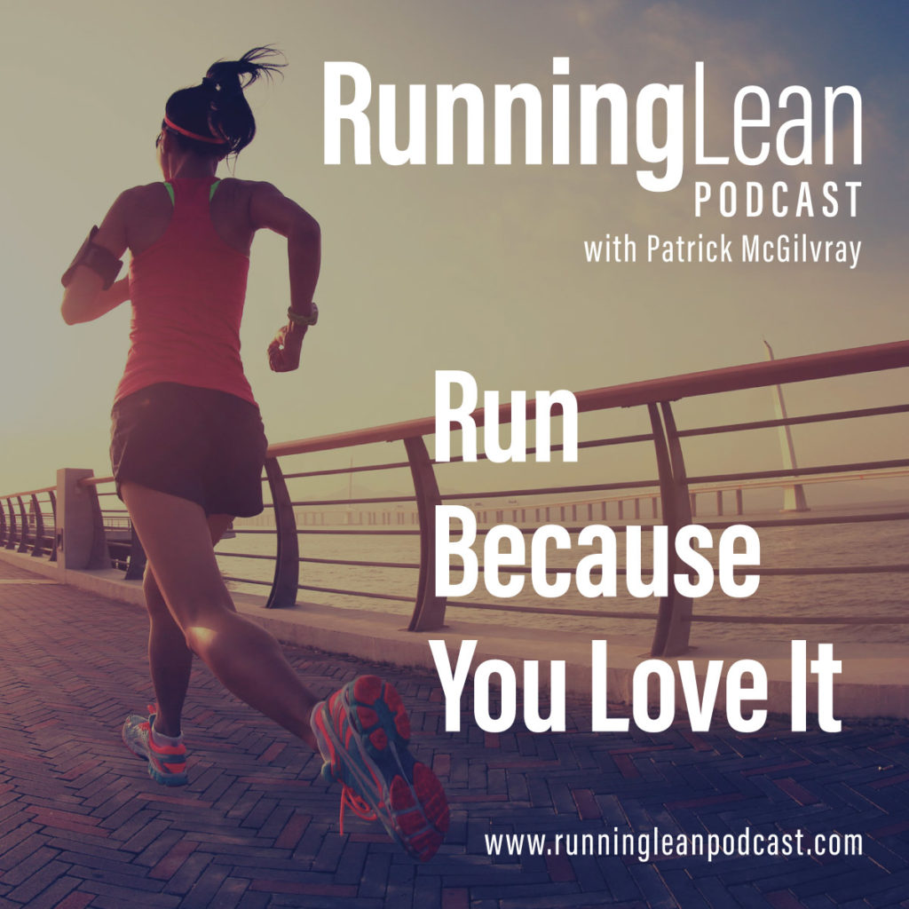 Run Because You Love It