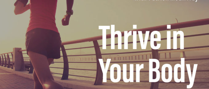 Thrive in Your Body