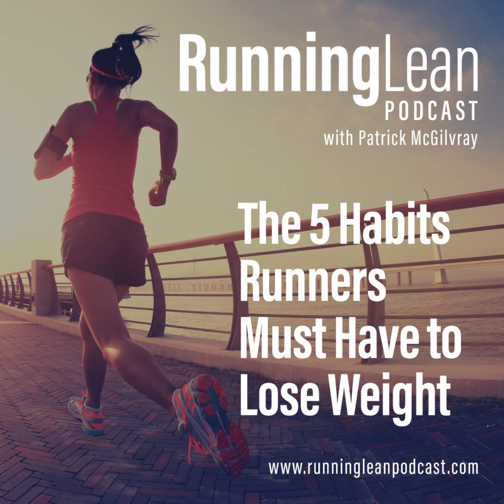 The 5 Habits Runners Must Have to Lose Weight