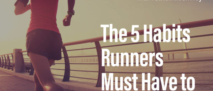 The 5 Habits Runners Must Have to Lose Weight
