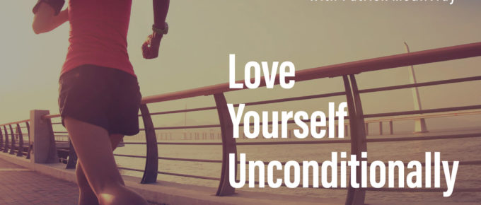 Love Yourself Unconditionally
