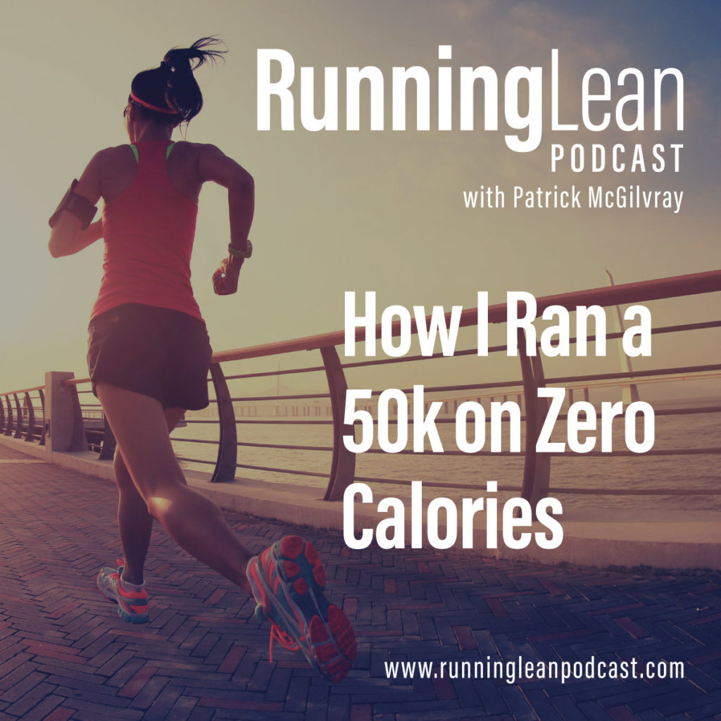 How I Ran a 50k on Zero Calories