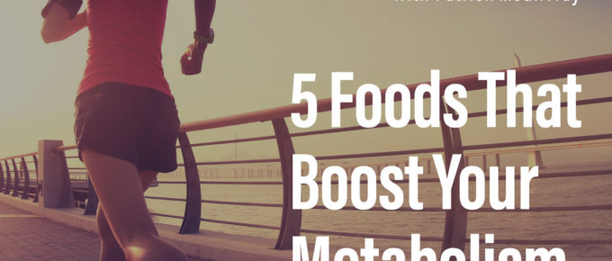 55. 5 Foods That Boost Your Metabolism