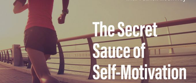 The Secret Sauce of Self-Motivation