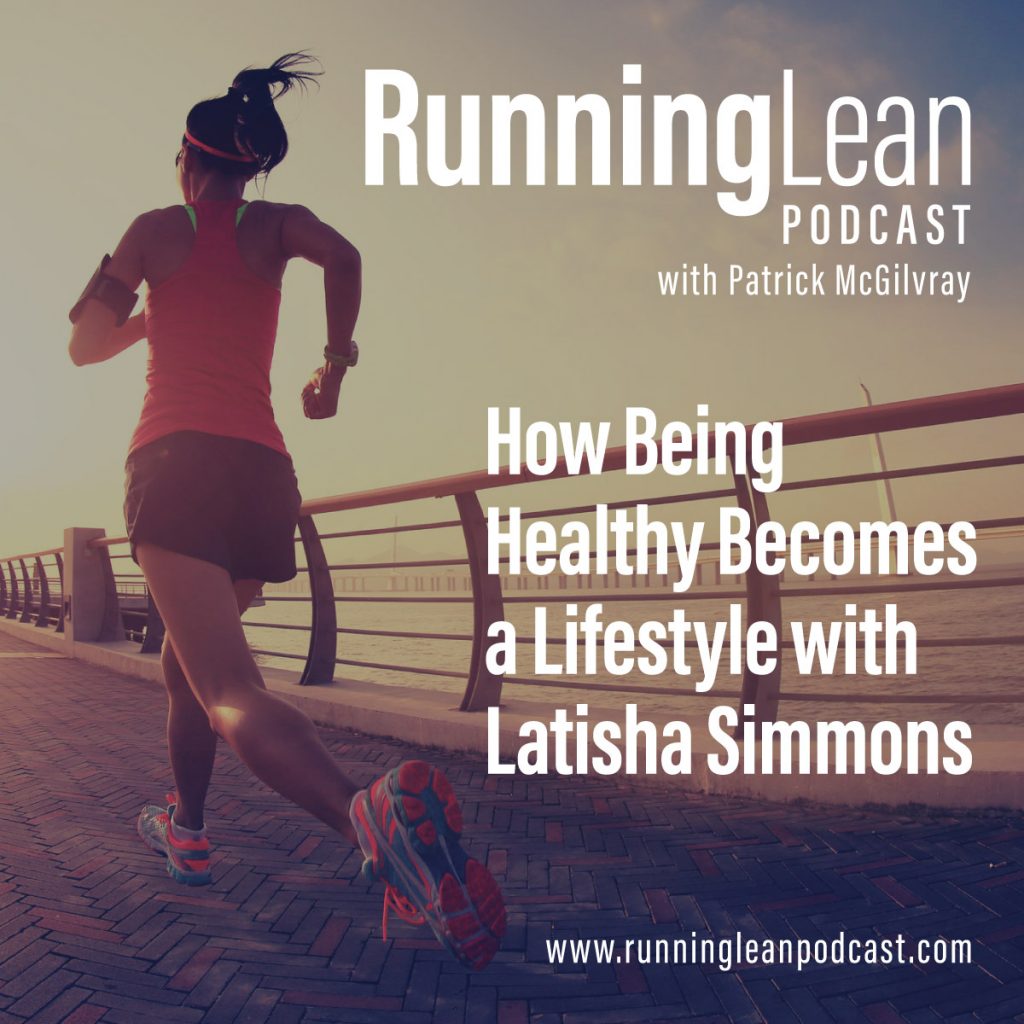 75. How Being Healthy Becomes a Lifestyle with Latisha Simmons