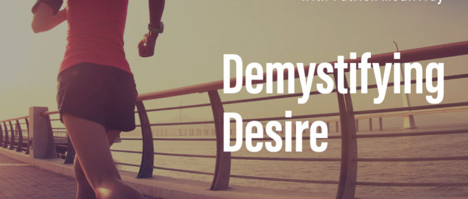 Demystifying Desire