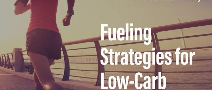 Fueling Strategies for Low-Carb Running