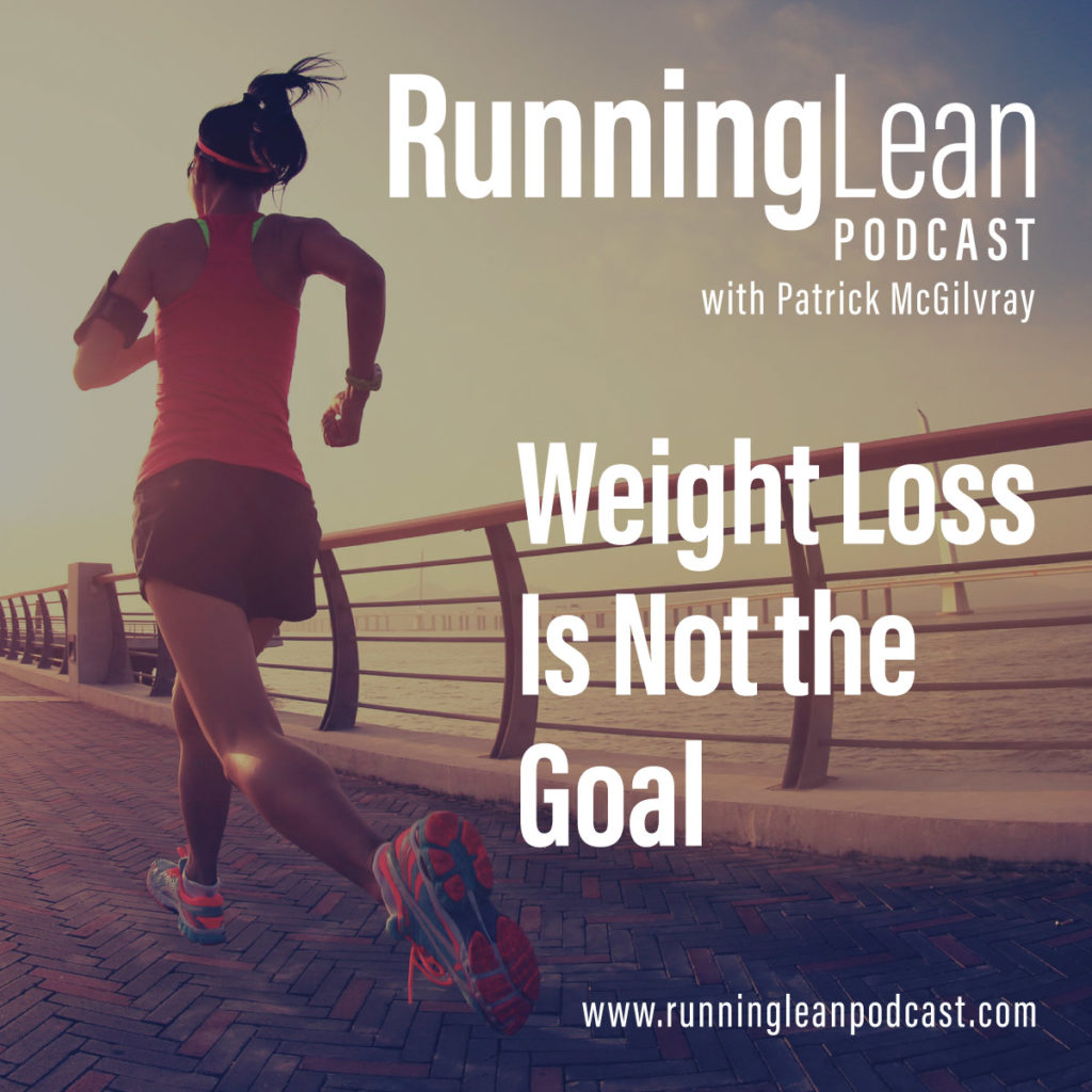 Weight Loss Is Not the Goal