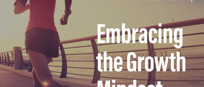 Embracing the Growth Mindset