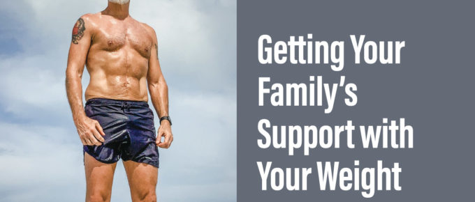 Getting Your Family’s Support with Your Weight Loss Plan