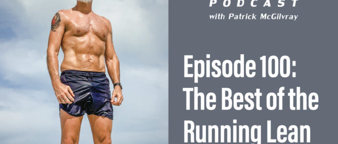 100. The Best of the Running Lean Podcast