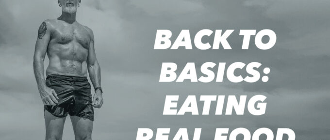 Back to Basics: Eating Real Food