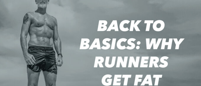 Back to Basics: Why Runners Get Fat