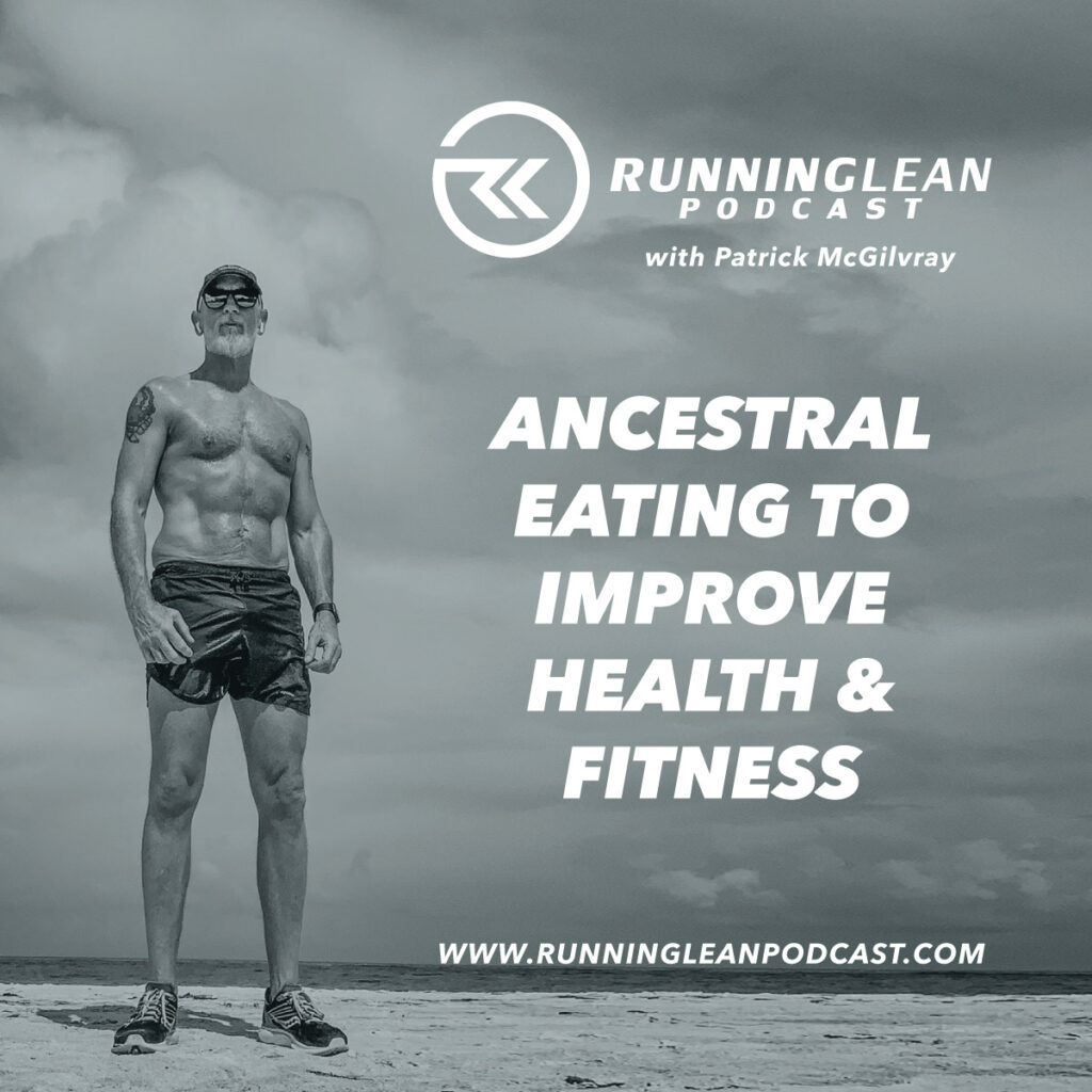 Ancestral Eating to Improve Health & Fitness