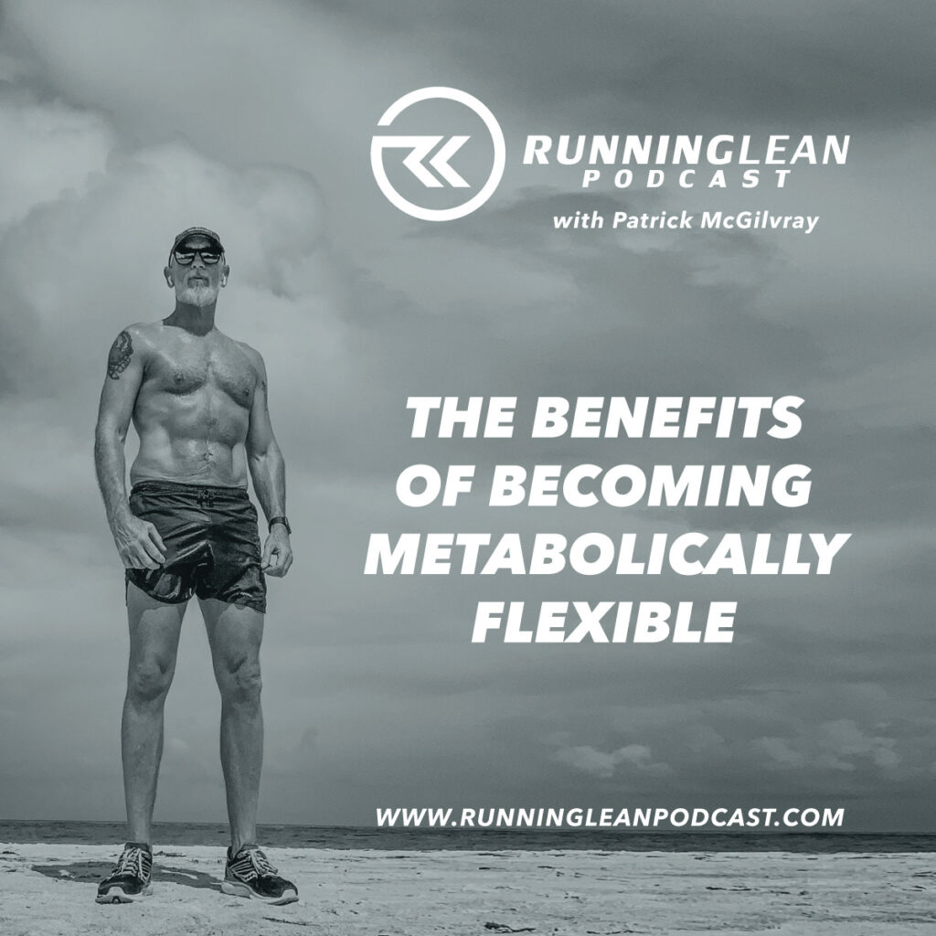 The Benefits of Becoming Metabolically Flexible
