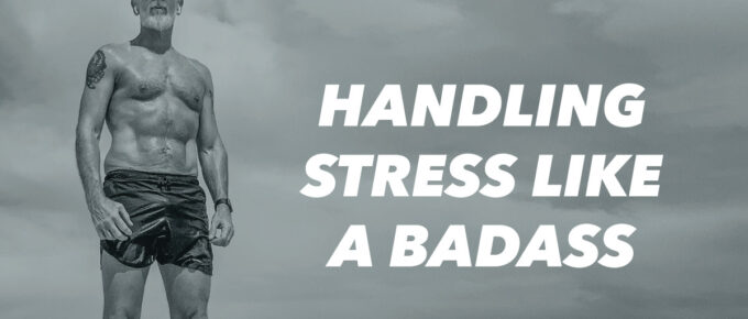 Handling Stress Like a Badass