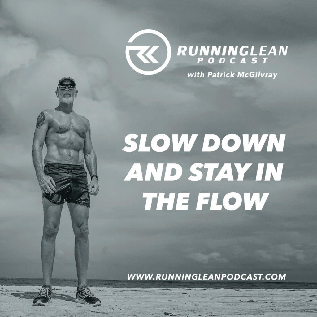 Slow Down and Stay in the Flow