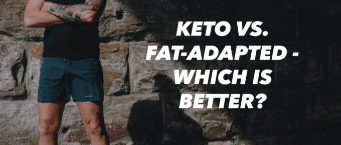 Keto vs. Fat-Adapted - Which is Better?