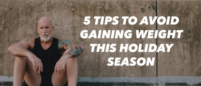 5 Tips to Avoid Gaining Weight This Holiday Season