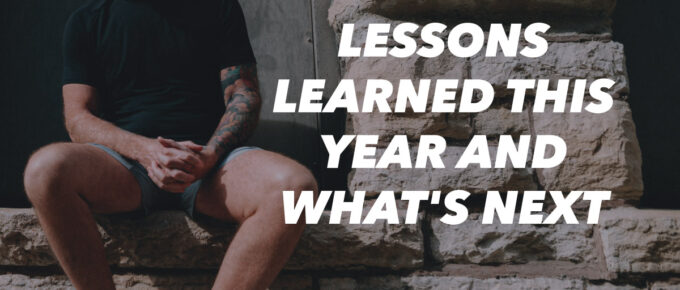 Lessons Learned This Year and What's Next