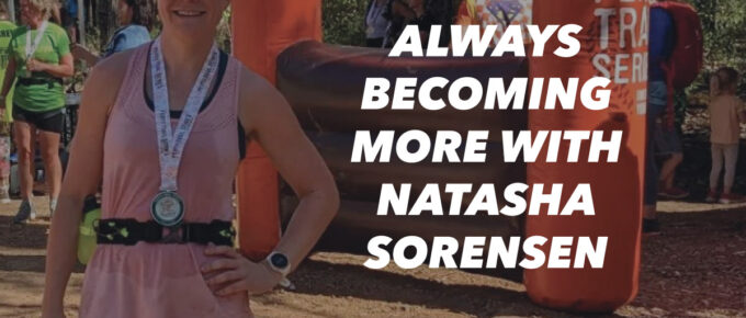 Always Becoming More with Natasha Sorensen