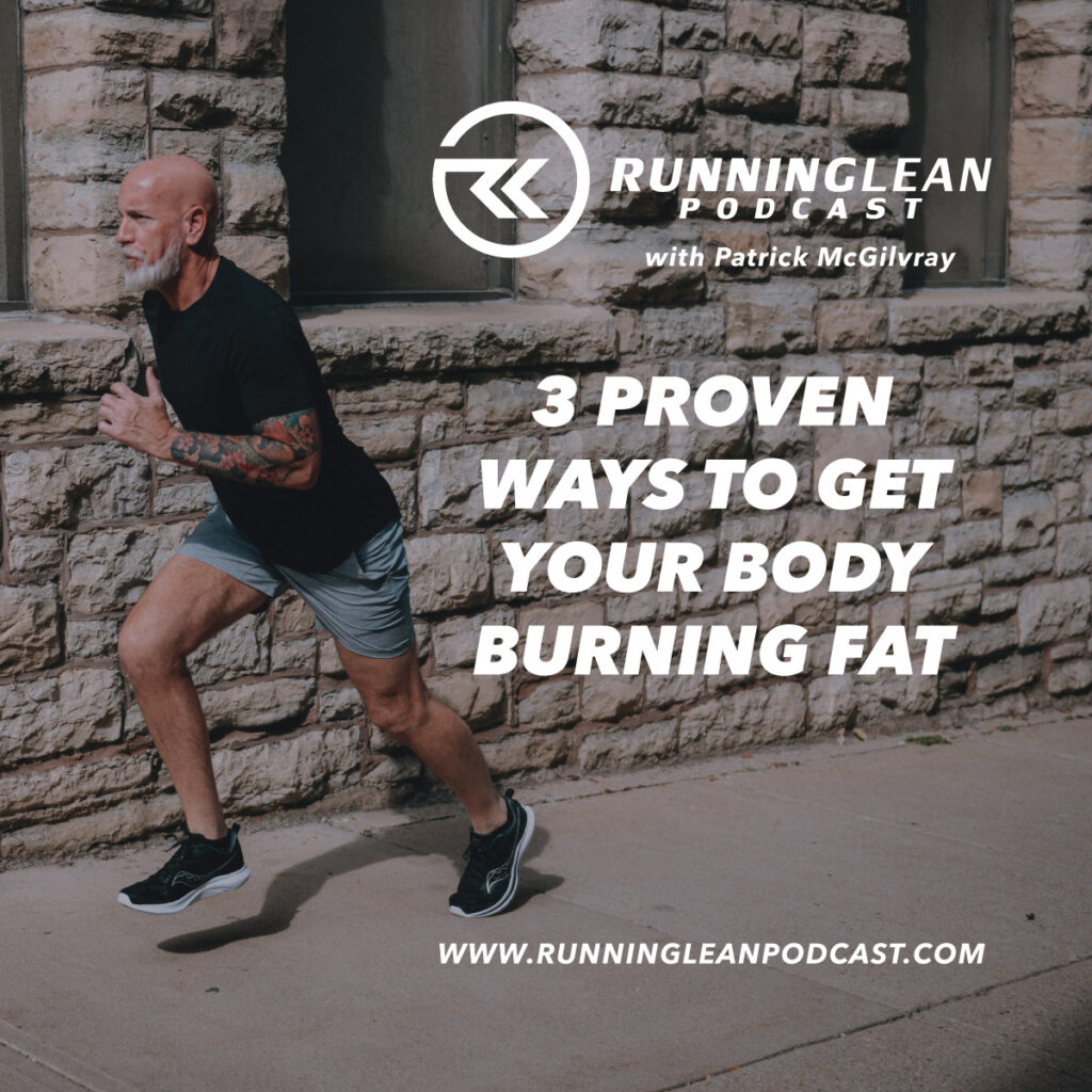 3 Proven Ways to Get Your Body Burning Fat