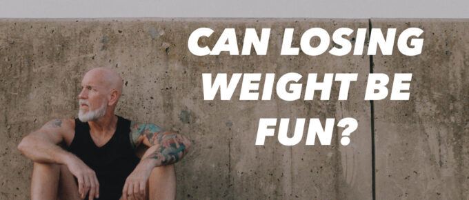 Can Losing Weight Be Fun?