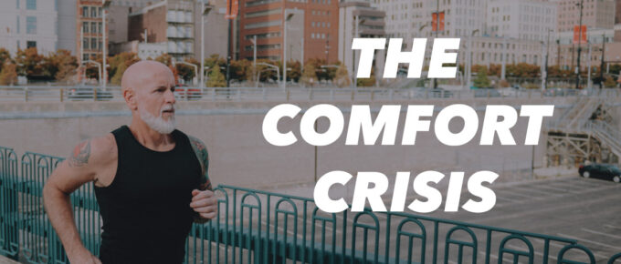 The Comfort Crisis