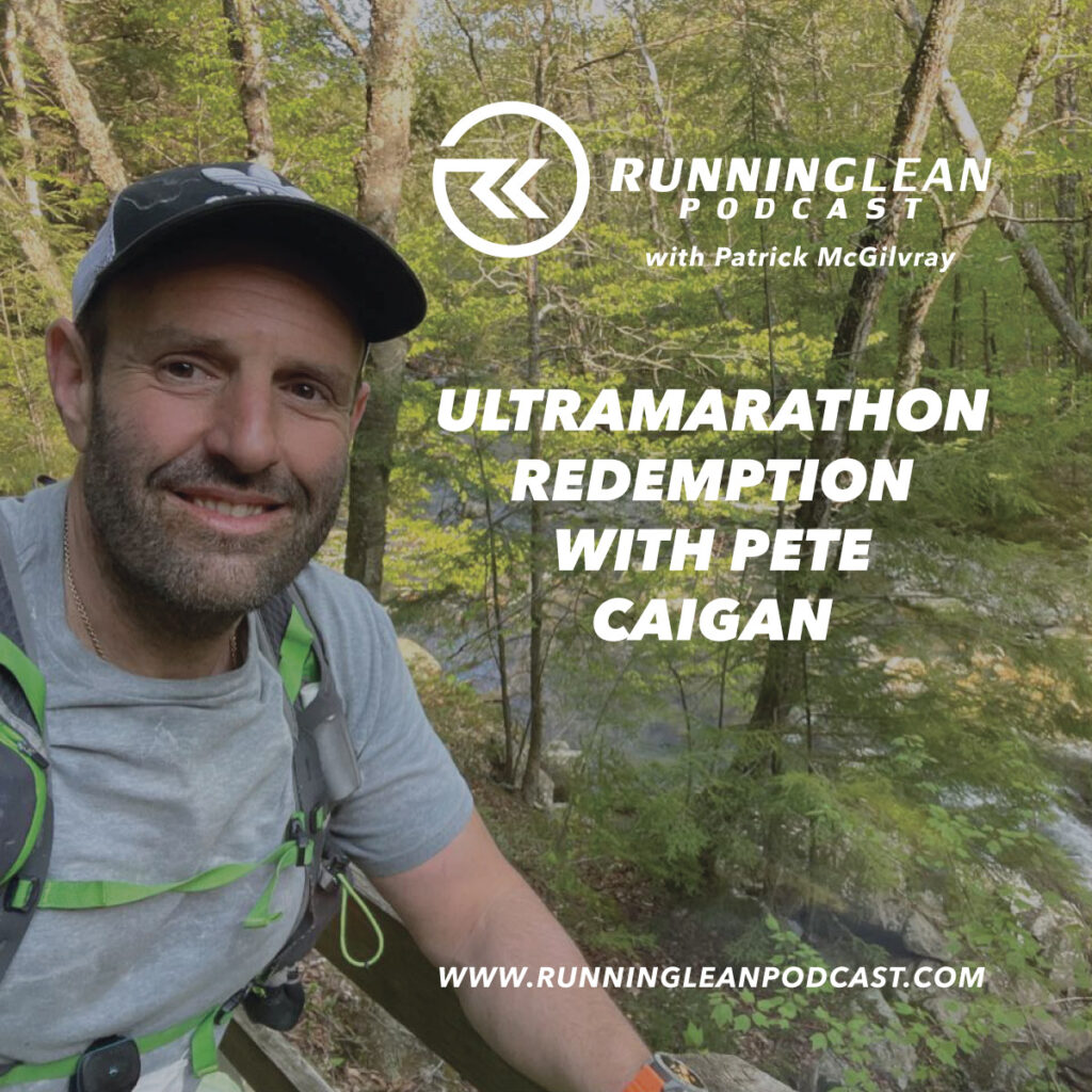 Ultramarathon Redemption with Pete Caigan