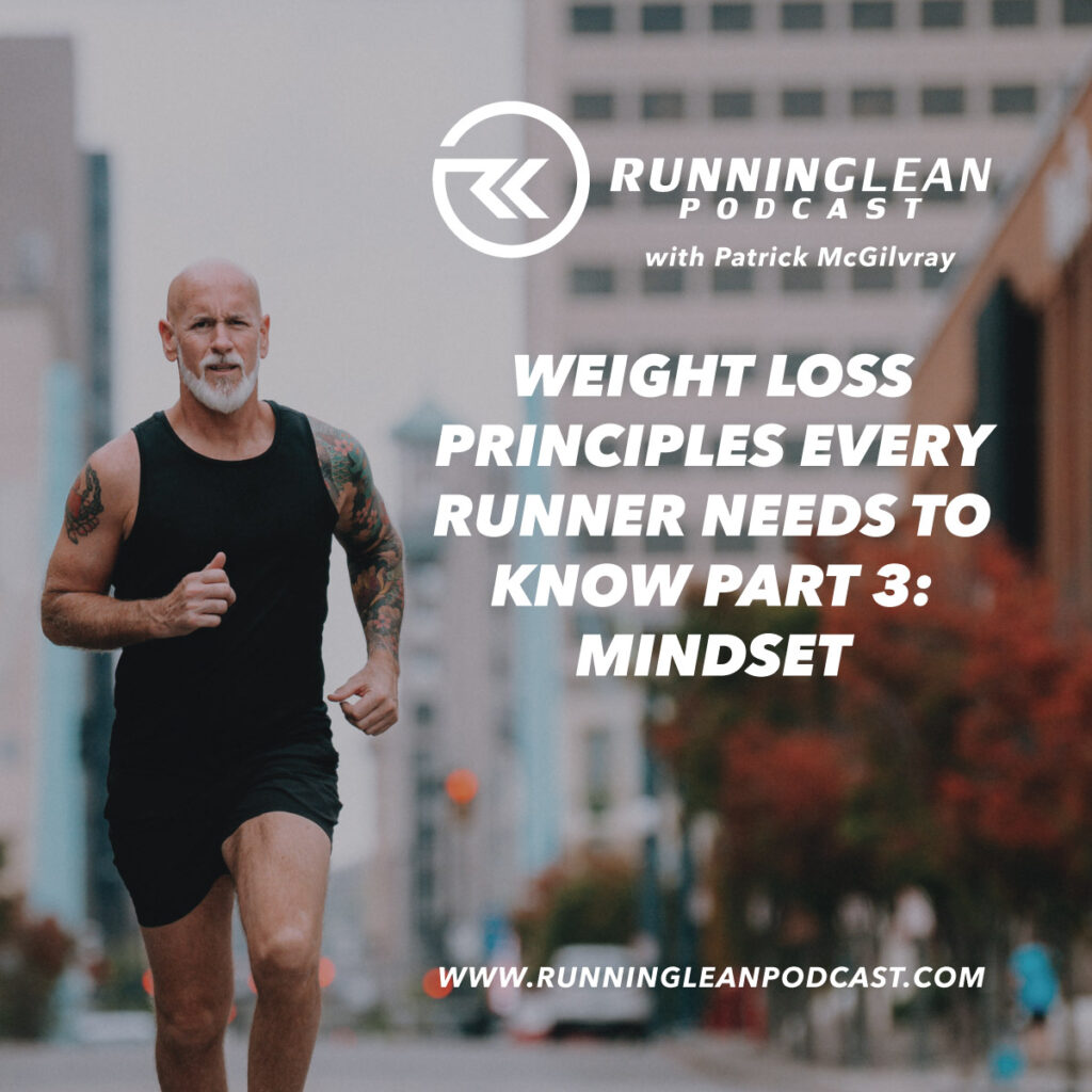 Weight Loss Principles Every Runner Needs to Know Part 3: Mindset
