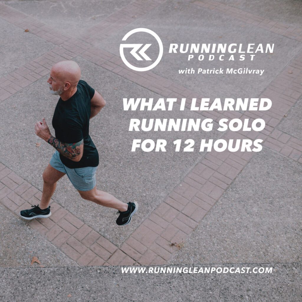 What I Learned Running Solo for 12 Hours