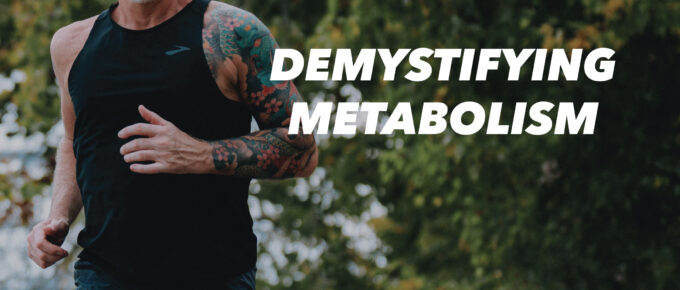 Demystifying Metabolism