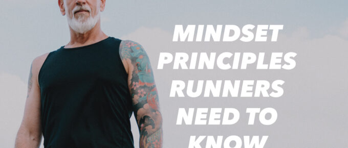 Mindset Principles Runners Need to Know