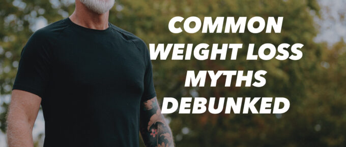 Common Weight Loss Myths Debunked
