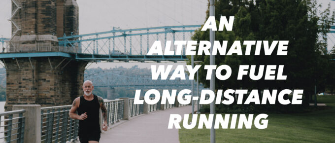 An Alternative Way To Fuel Long-Distance Running