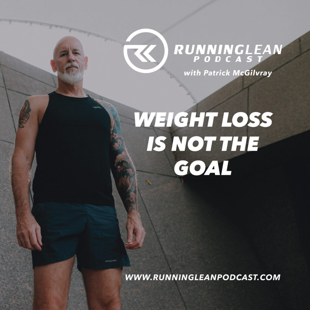 Weight Loss Is Not the Goal