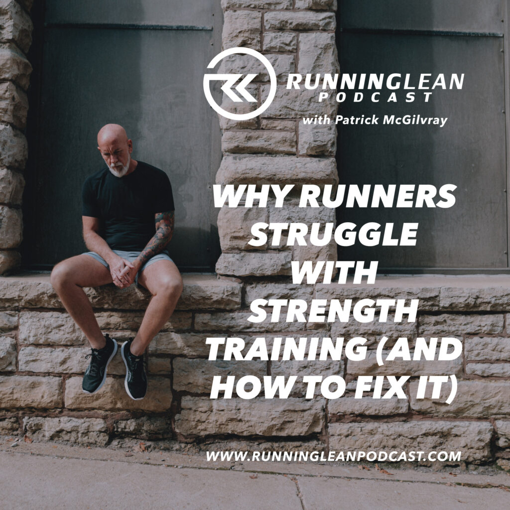 Why Runners Struggle With Strength Training (And How to Fix It)