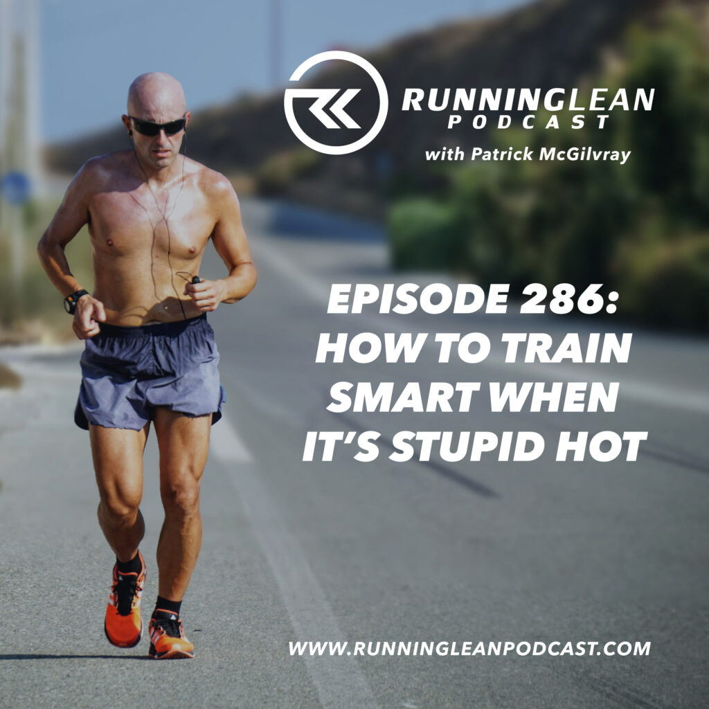 How to Train Smart When It’s Stupid Hot How to Train Smart When It’s Stupid Hot