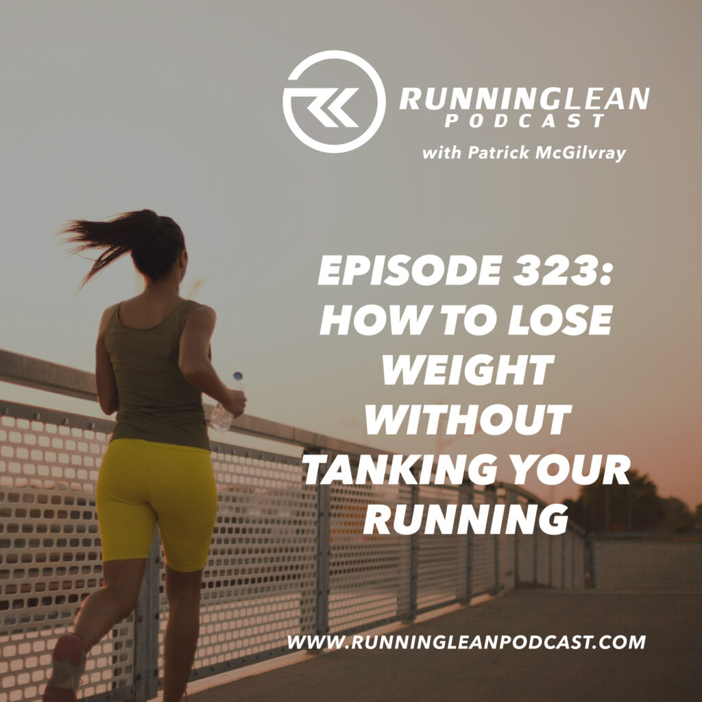 How to Lose Weight Without Tanking Your Running