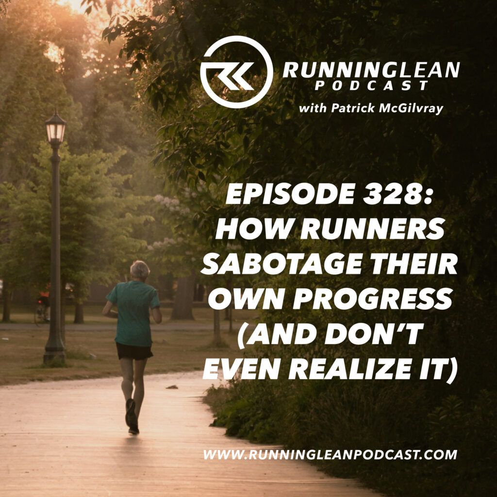 How Runners Sabotage Their Own Progress (And Don’t Even Realize It)
