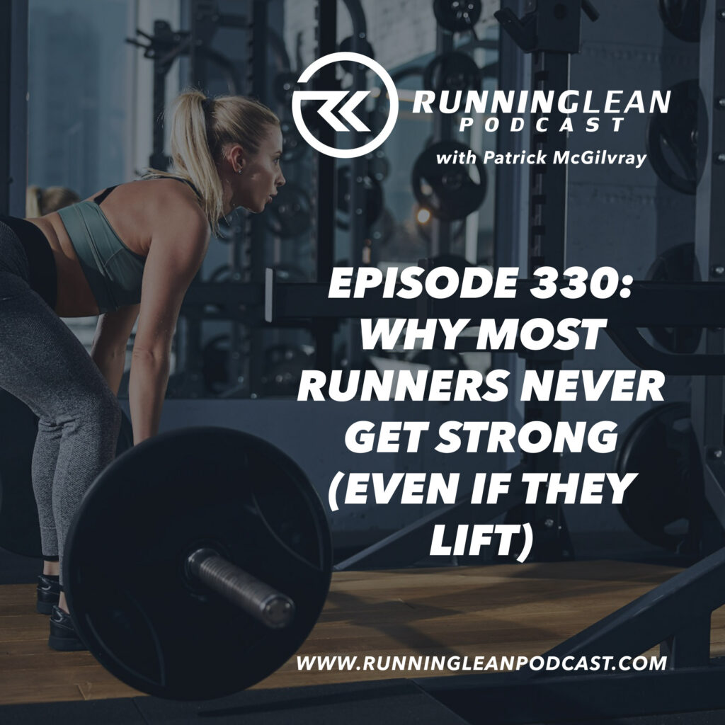 Why Most Runners Never Get Strong (Even If They Lift)